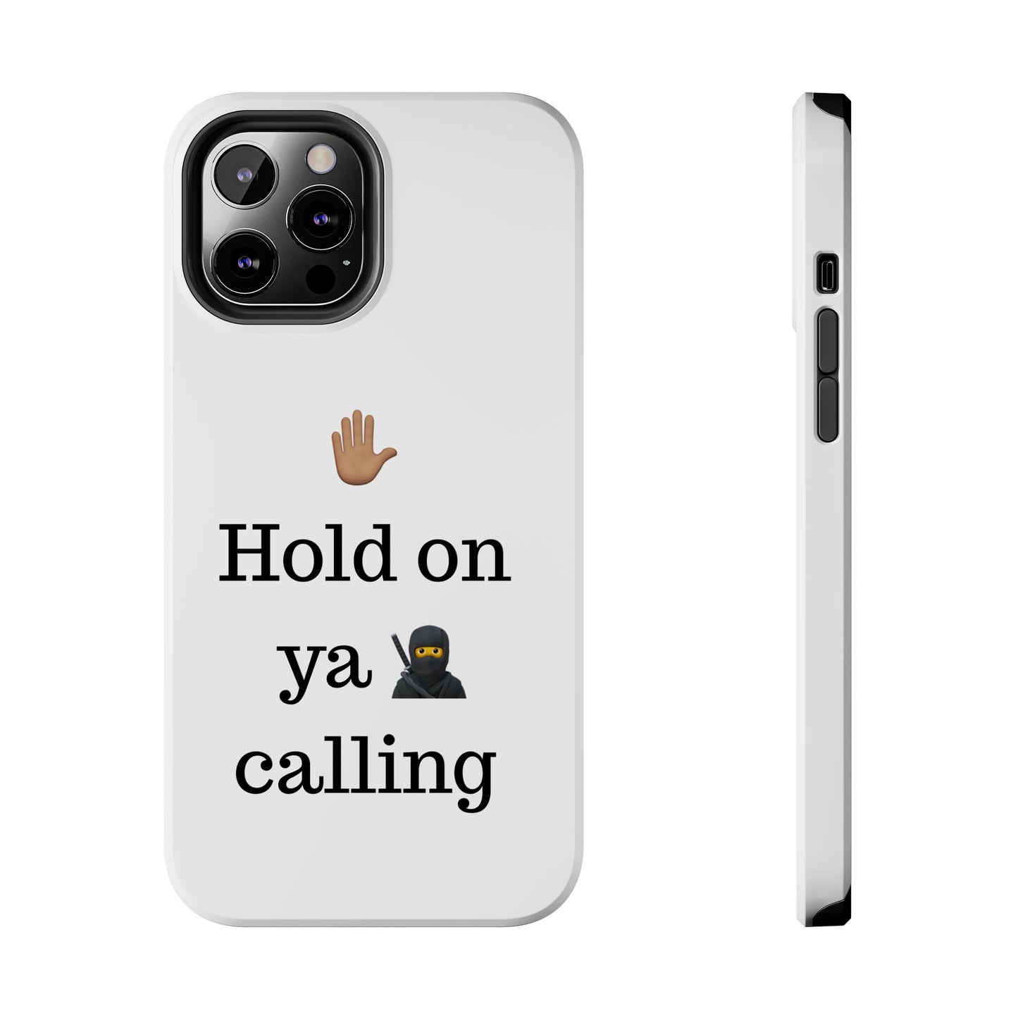 Hold on ya man calling phone case