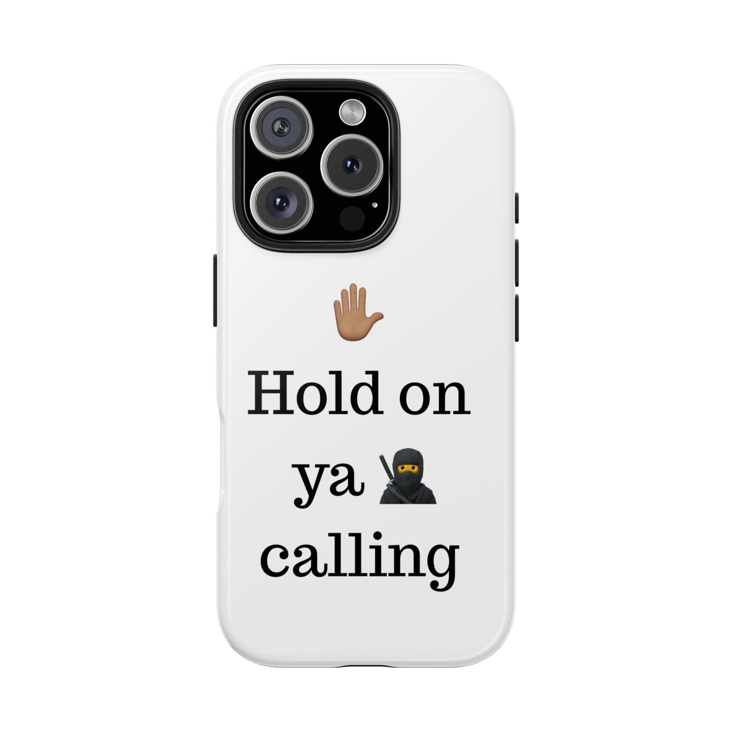 Hold on ya man calling phone case