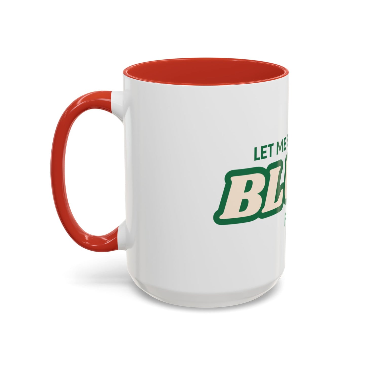 Let me smoke my blunt Mug