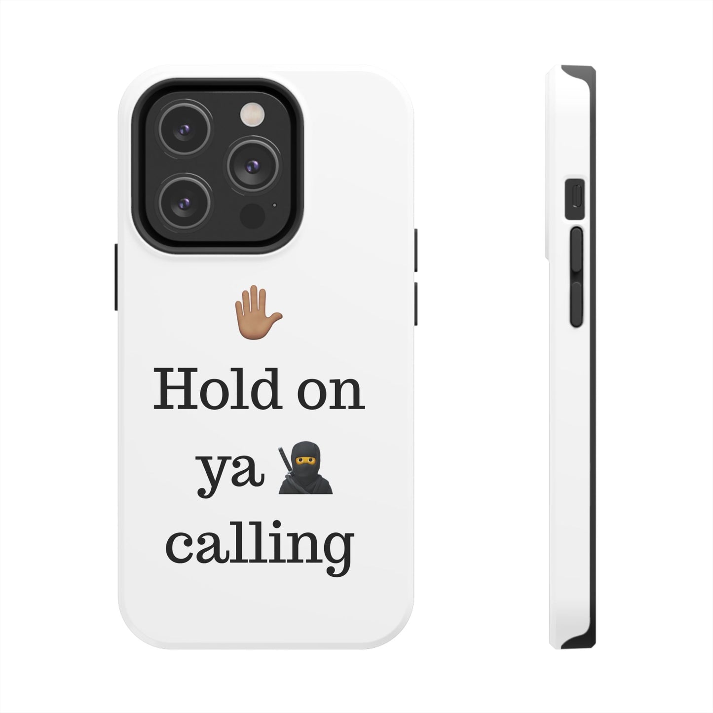 Hold on ya man calling phone case