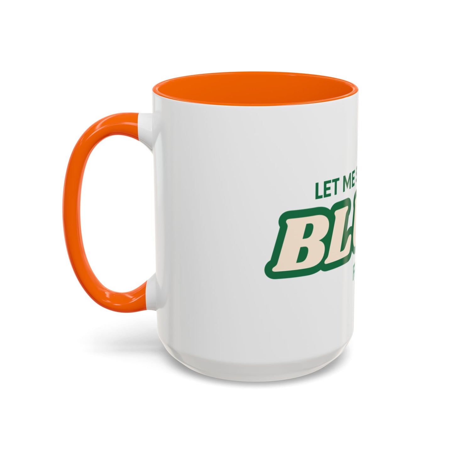 Let me smoke my blunt Mug