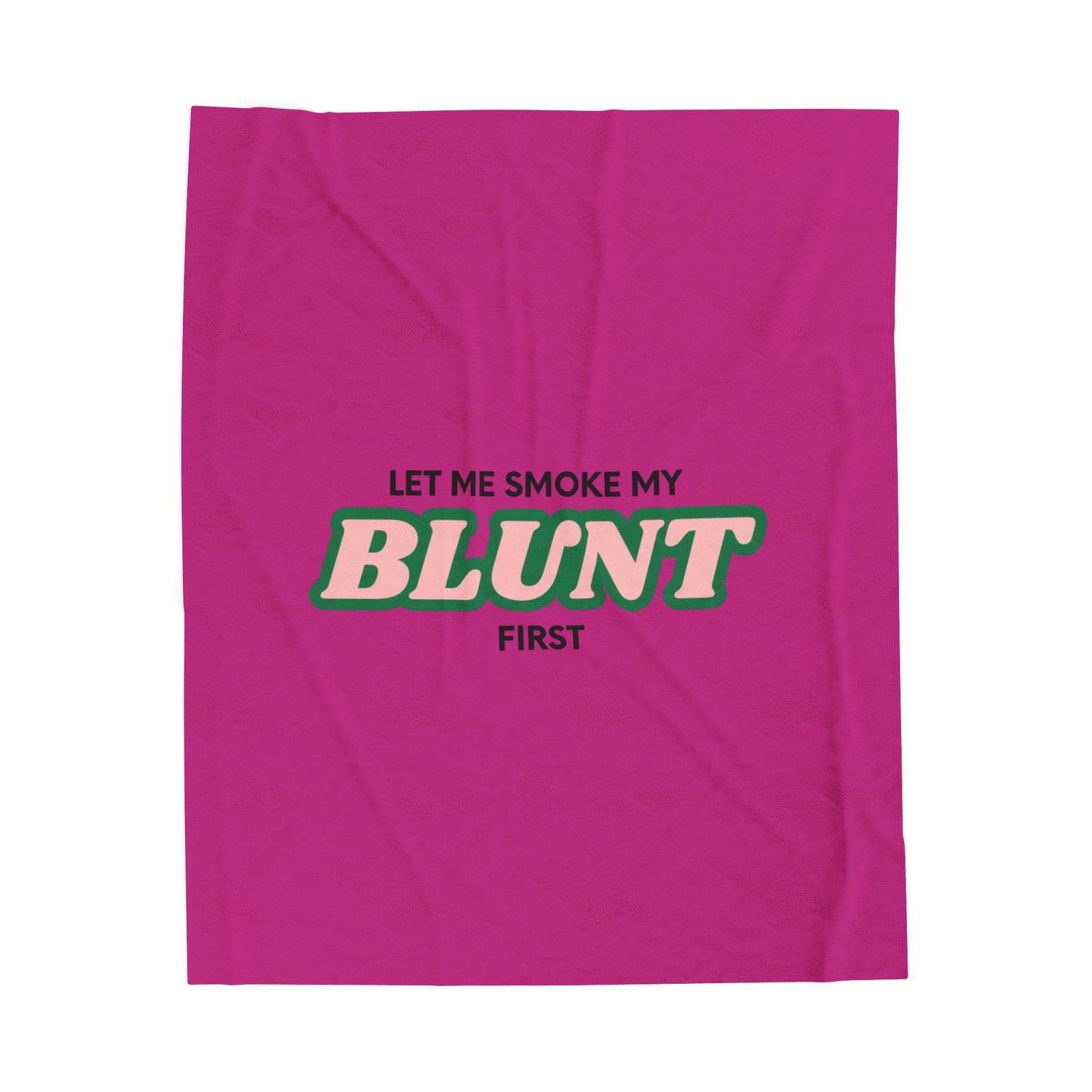 “Let Me Smoke” Cozy Plush Blanket : Pink