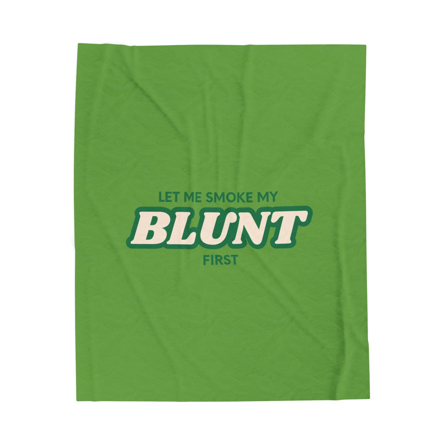 “Let Me Smoke” Cozy Plush Blanket : Green
