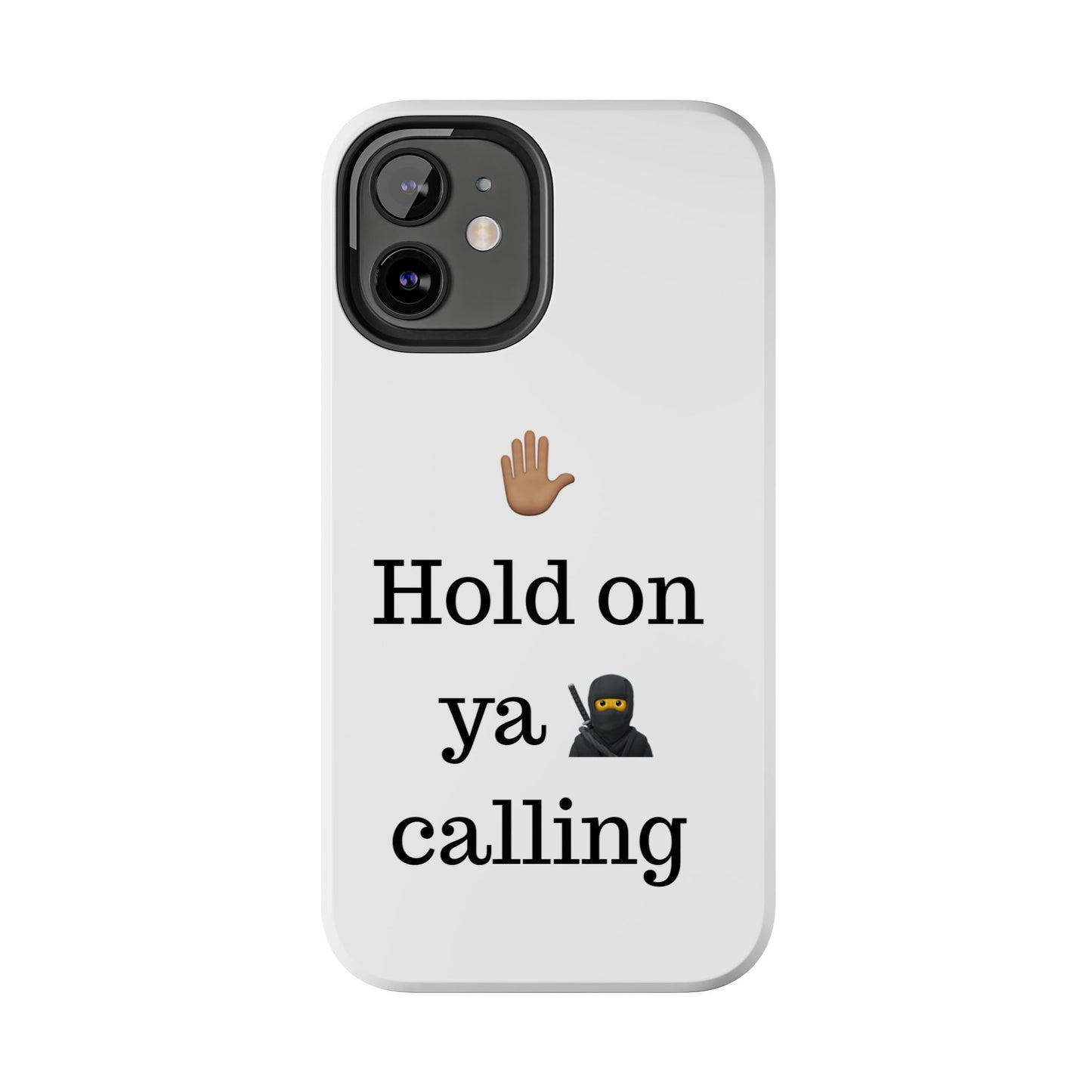 Hold on ya man calling phone case