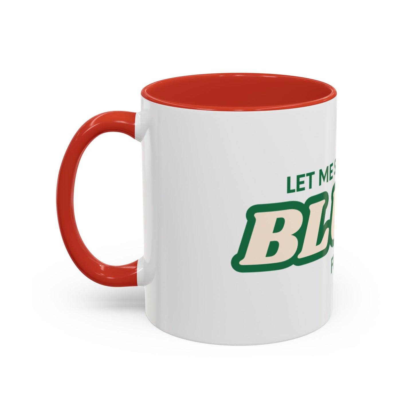 Let me smoke my blunt Mug