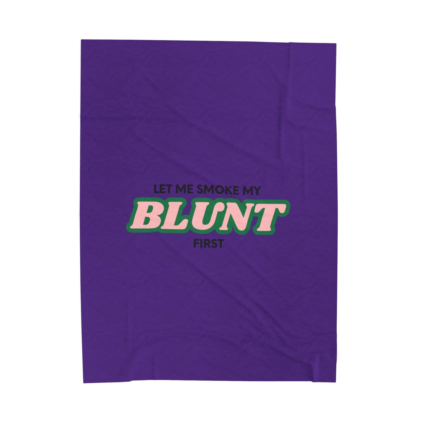 “Let Me Smoke” Cozy Plush Blanket : Purple