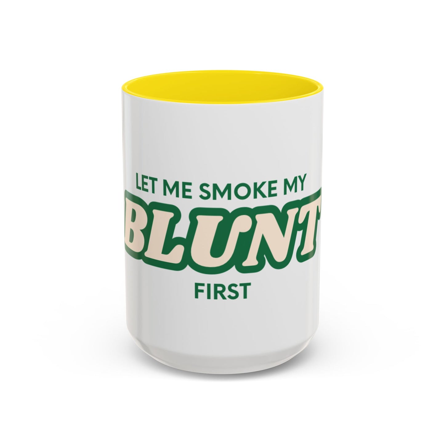 Let me smoke my blunt Mug