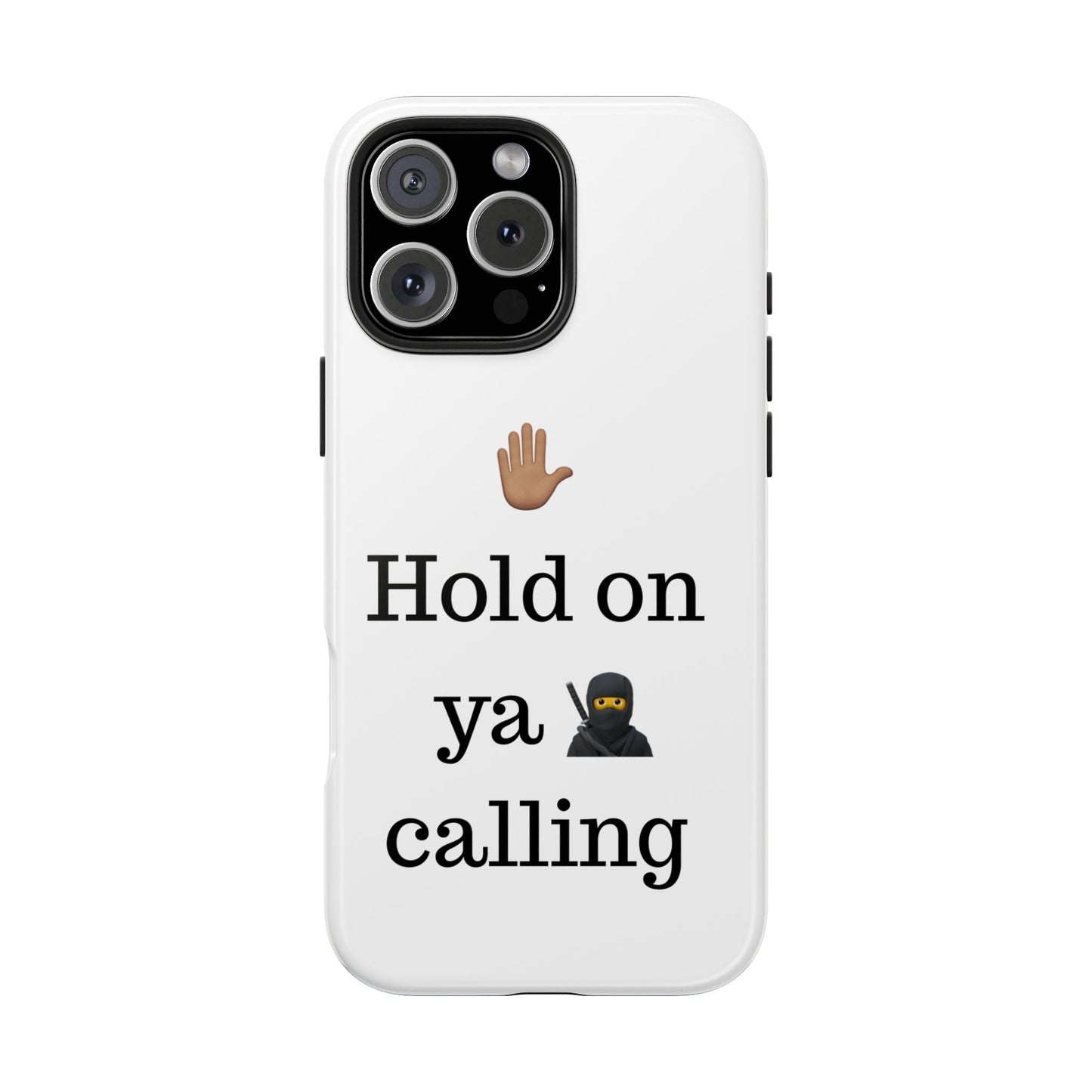 Hold on ya man calling phone case
