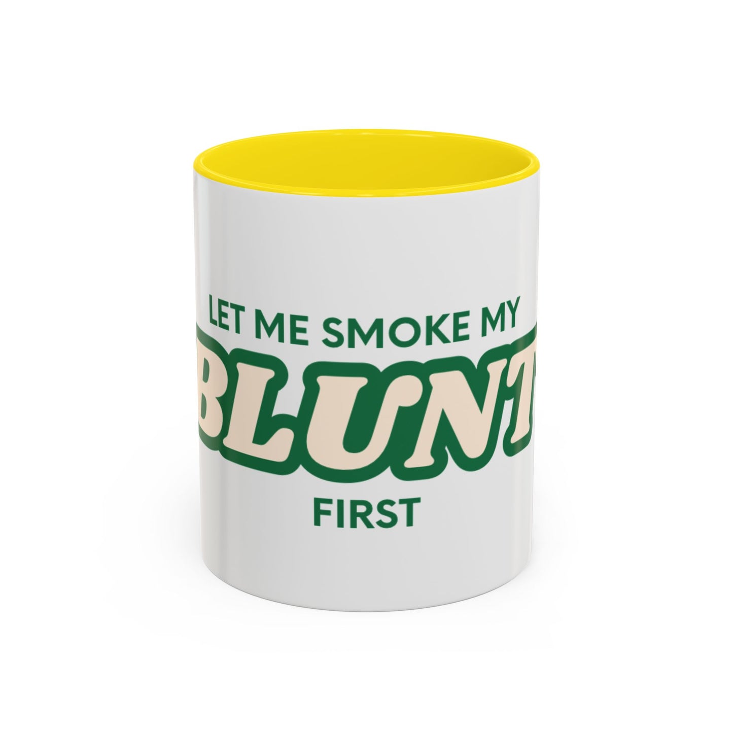 Let me smoke my blunt Mug