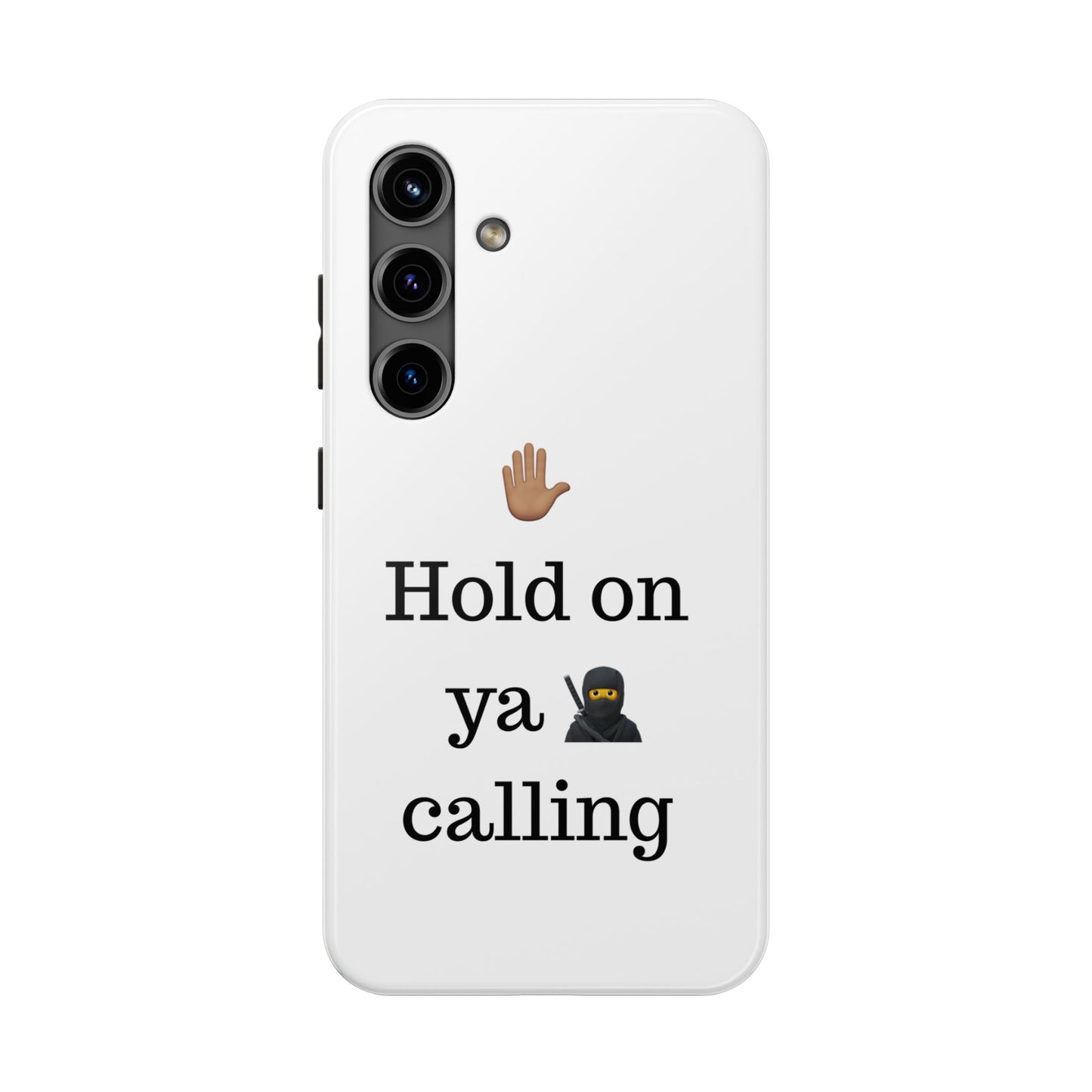 Hold on ya man calling phone case