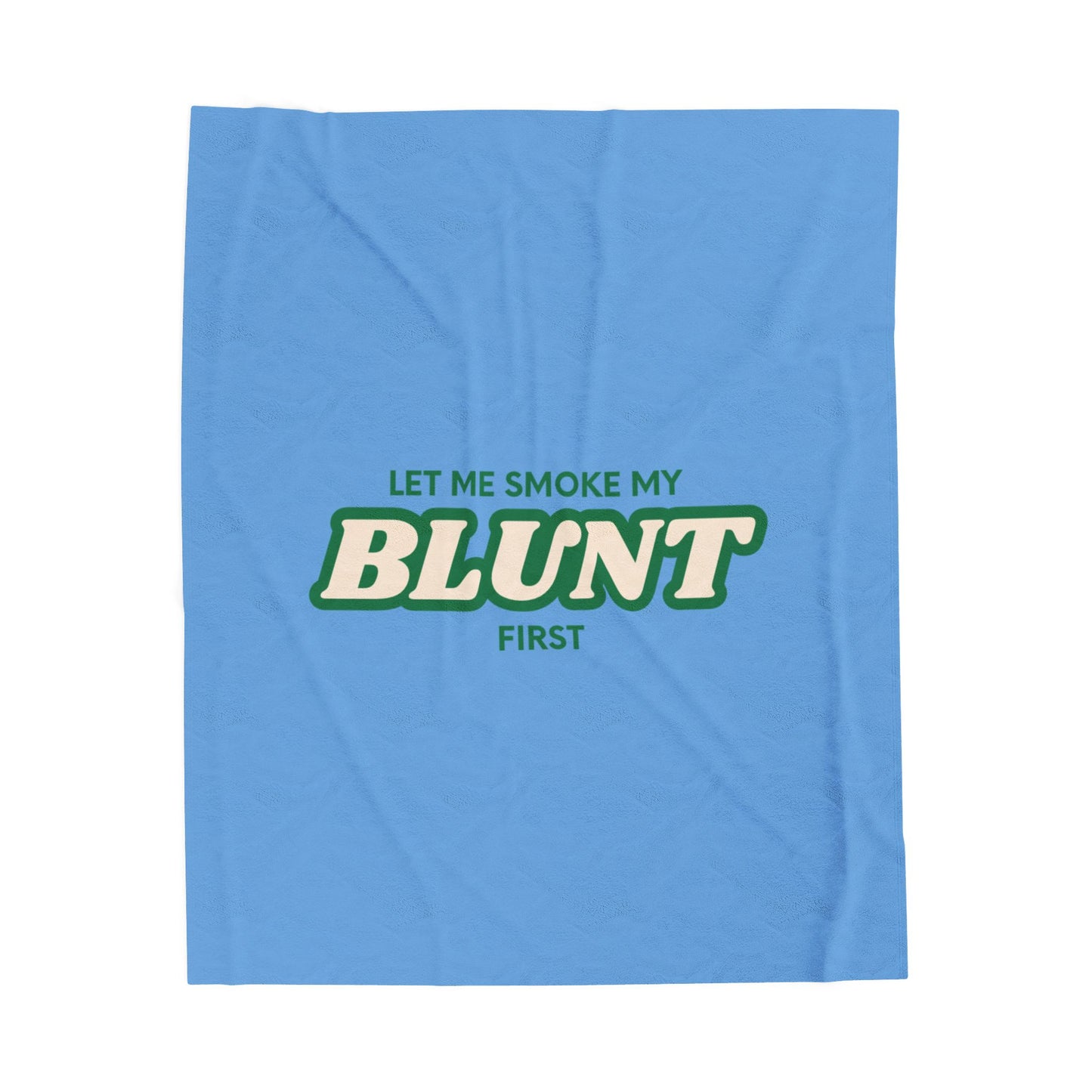 “Let Me Smoke” Cozy Plush Blanket : Light Blue