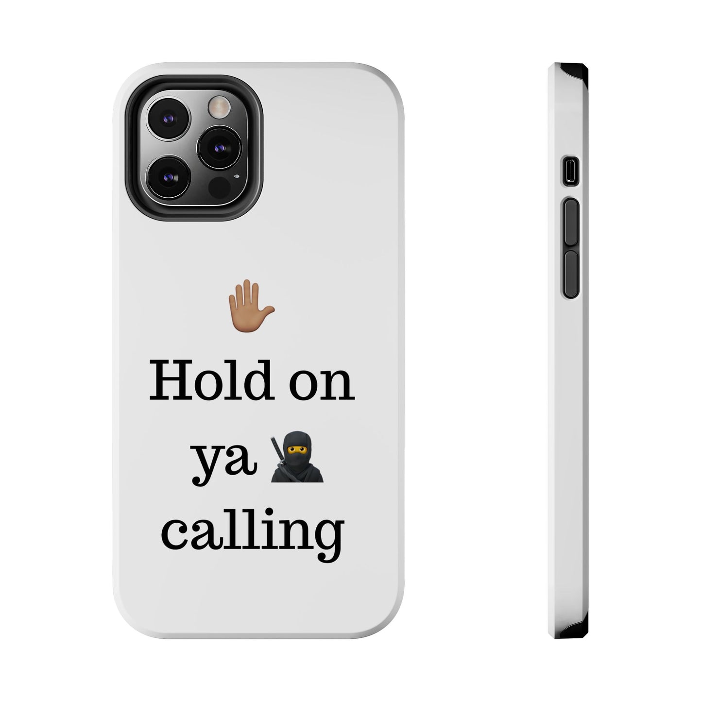 Hold on ya man calling phone case