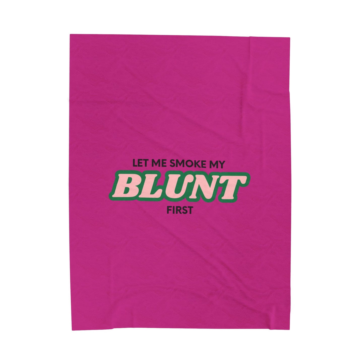 “Let Me Smoke” Cozy Plush Blanket : Pink