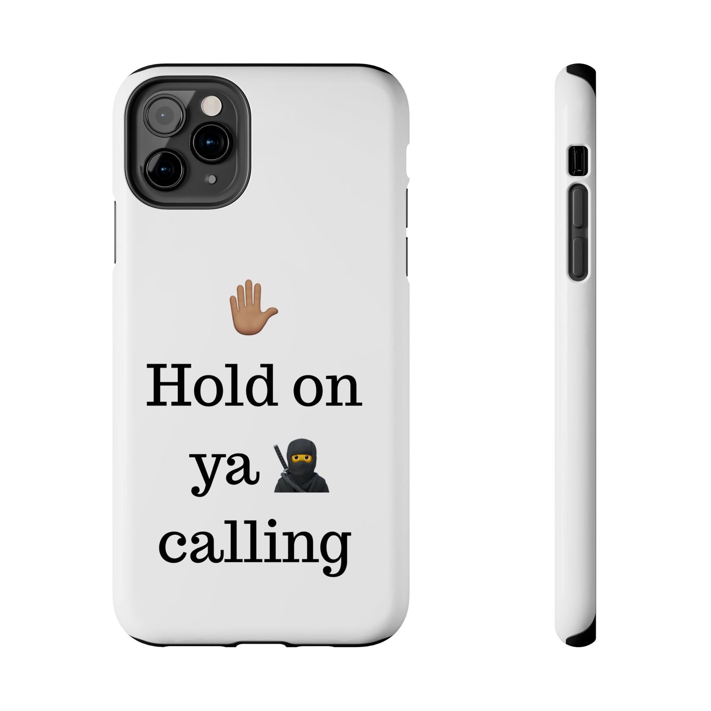 Hold on ya man calling phone case