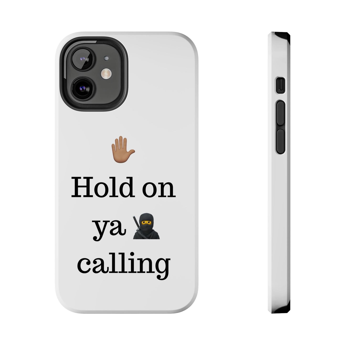 Hold on ya man calling phone case