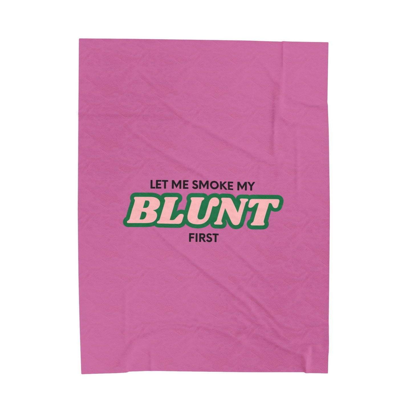 “Let Me Smoke” Cozy Plush Blanket : Light Pink