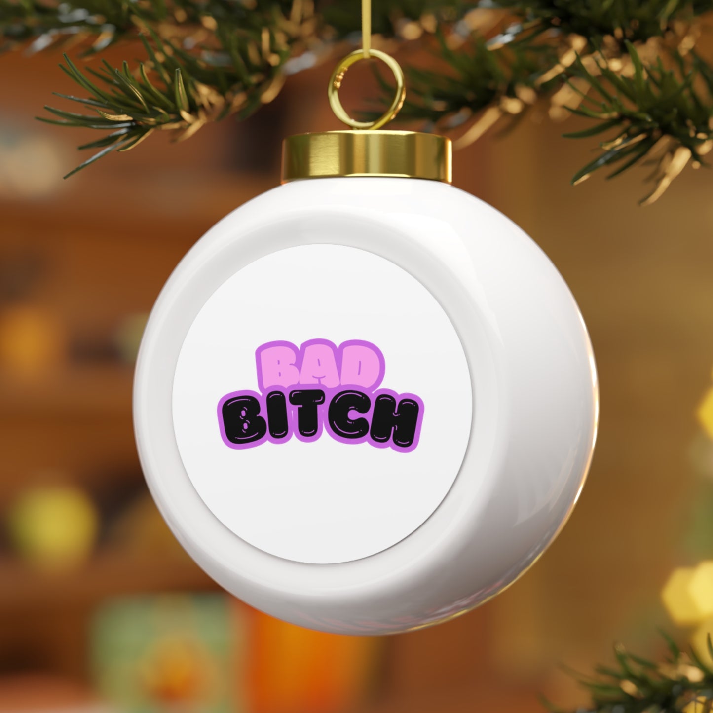 Bad Bitch Holiday Ornament
