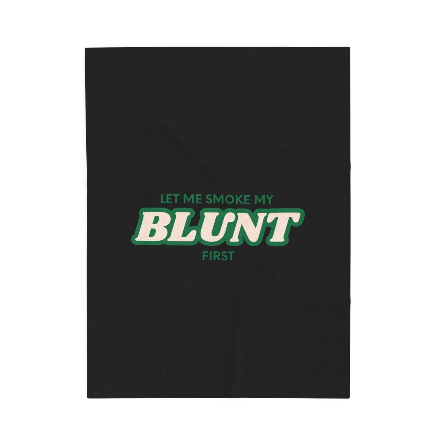 “Let Me Smoke” Cozy Plush Blanket : Black