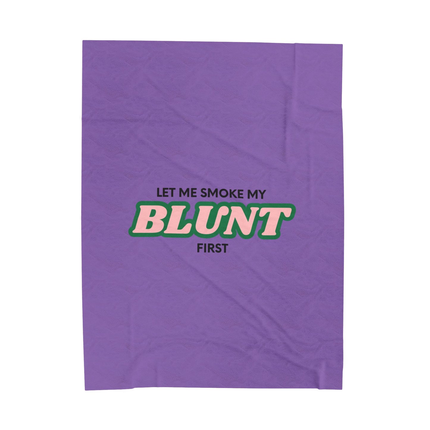 “Let Me Smoke” Cozy Plush Blanket : Light Purple