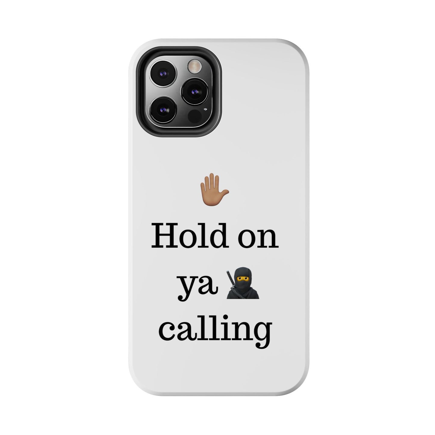 Hold on ya man calling phone case