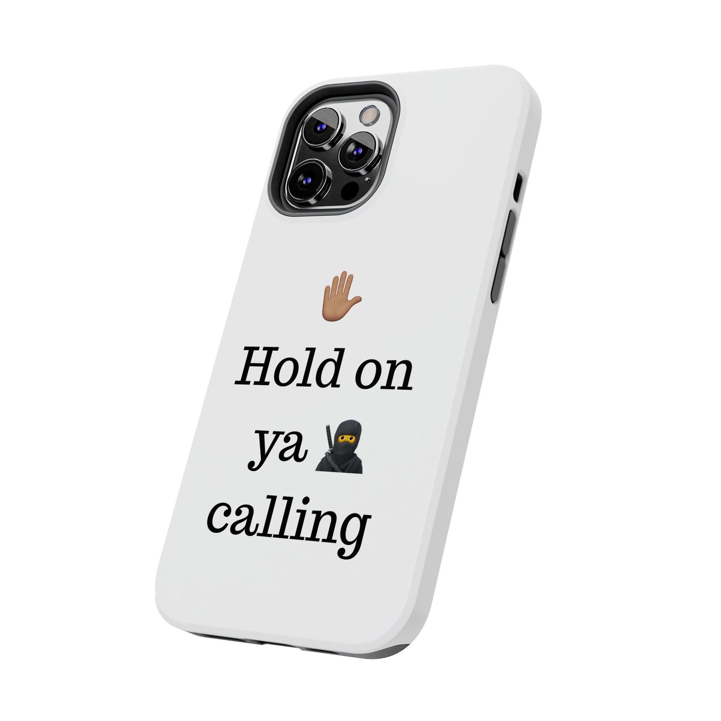 Hold on ya man calling phone case