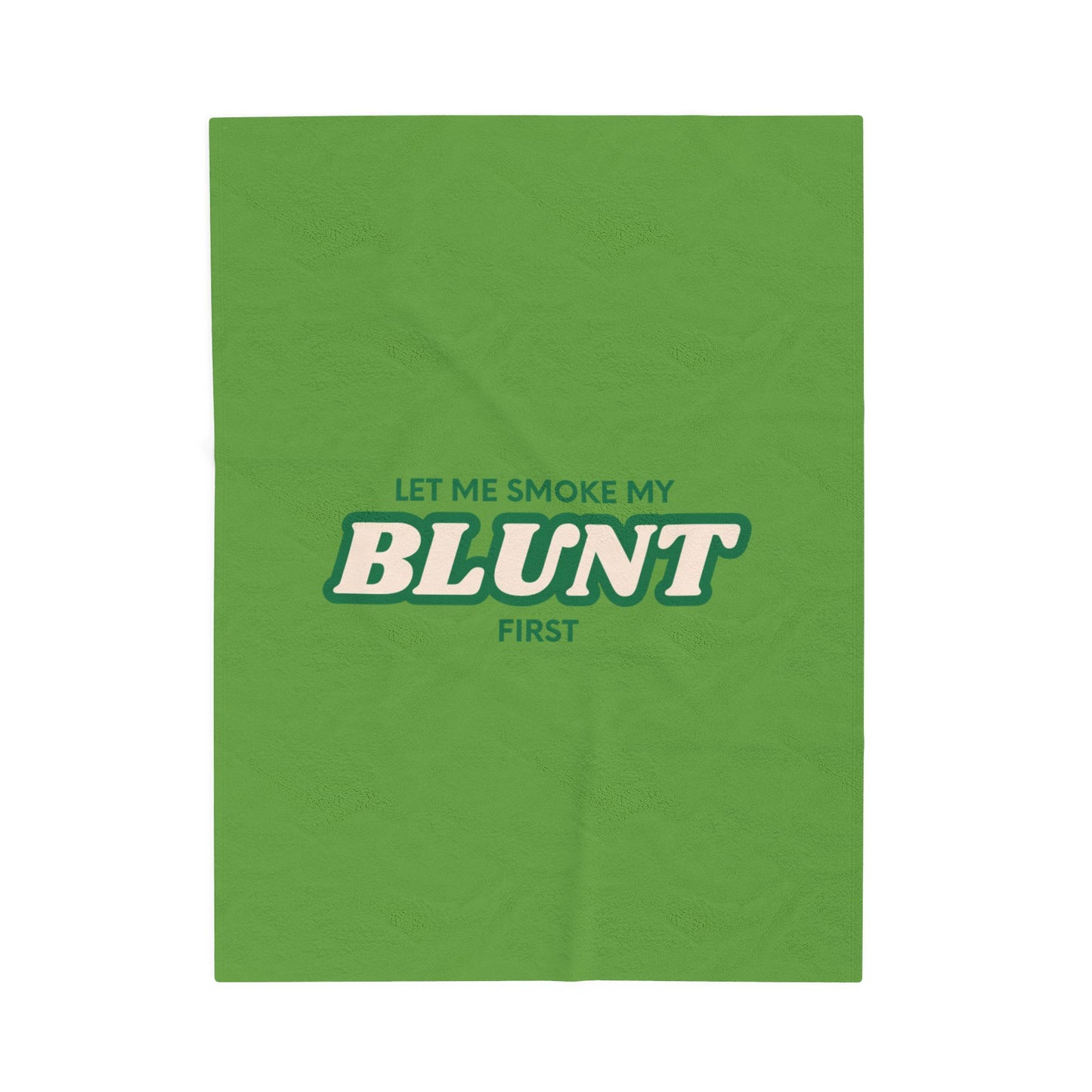 “Let Me Smoke” Cozy Plush Blanket : Green