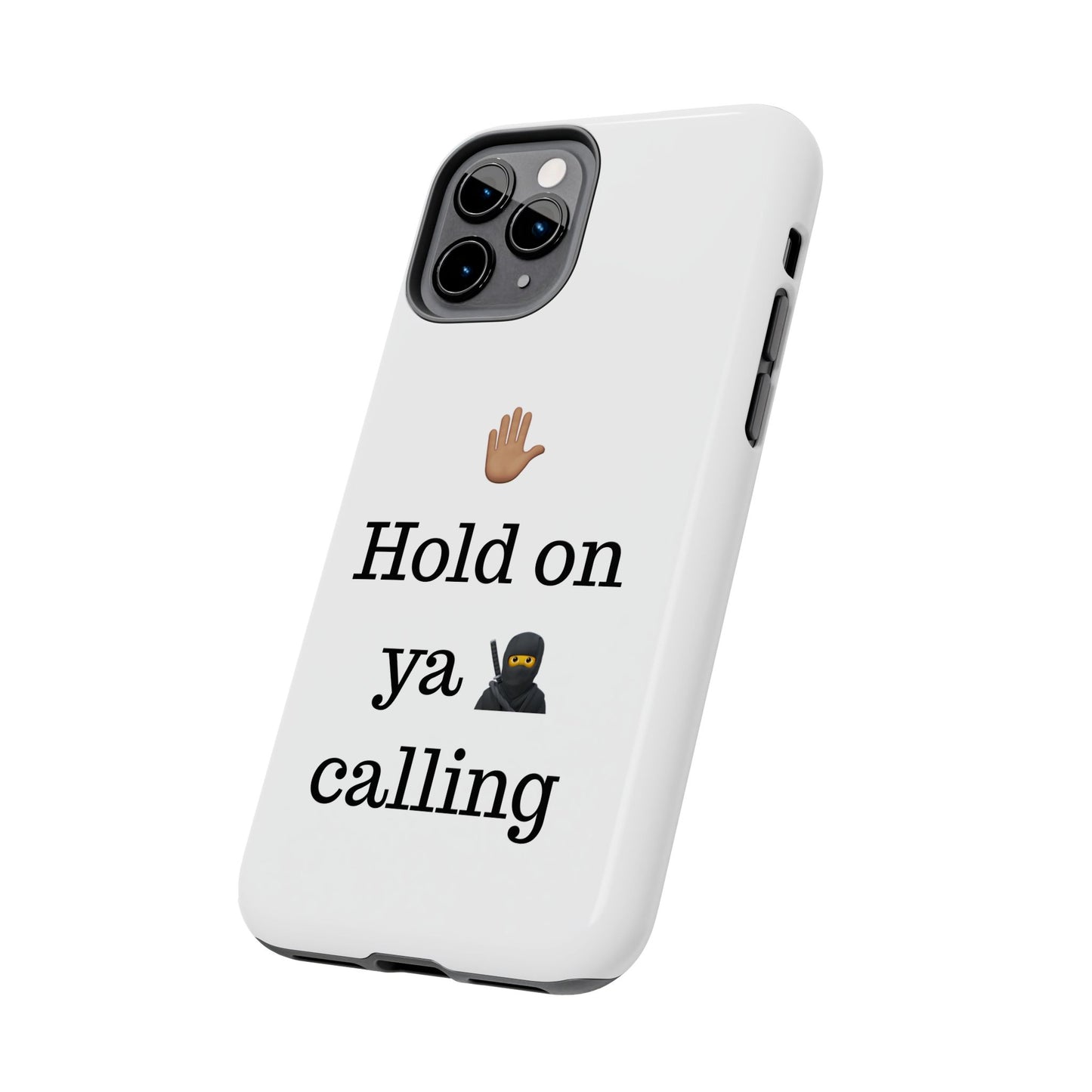 Hold on ya man calling phone case