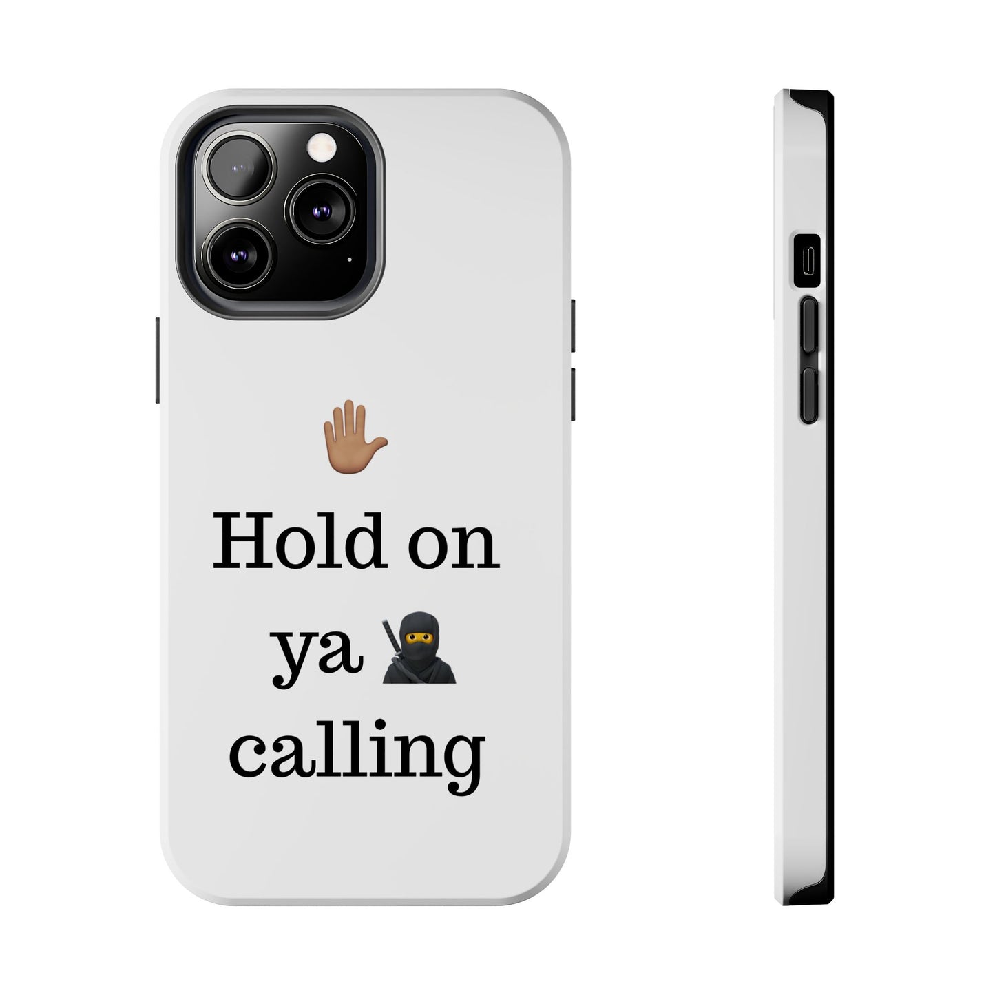 Hold on ya man calling phone case
