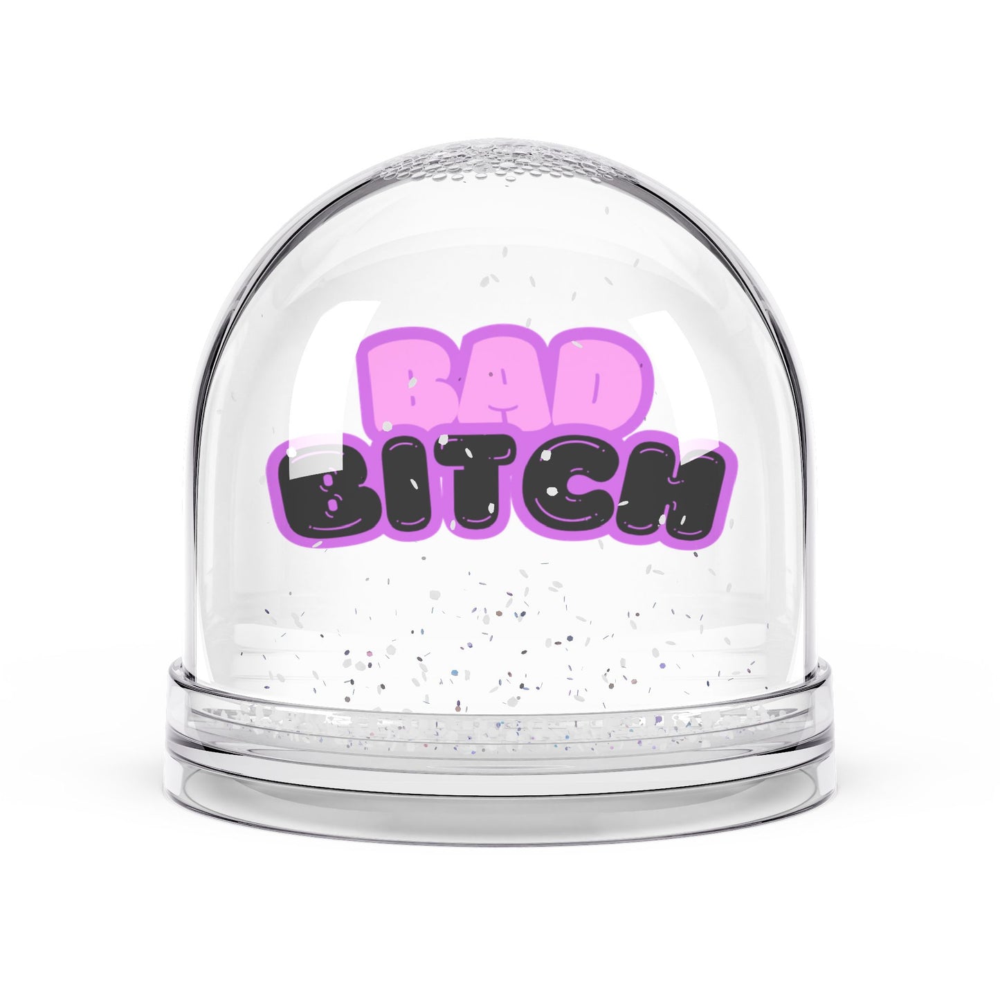 Bad Bitch Snow Globe