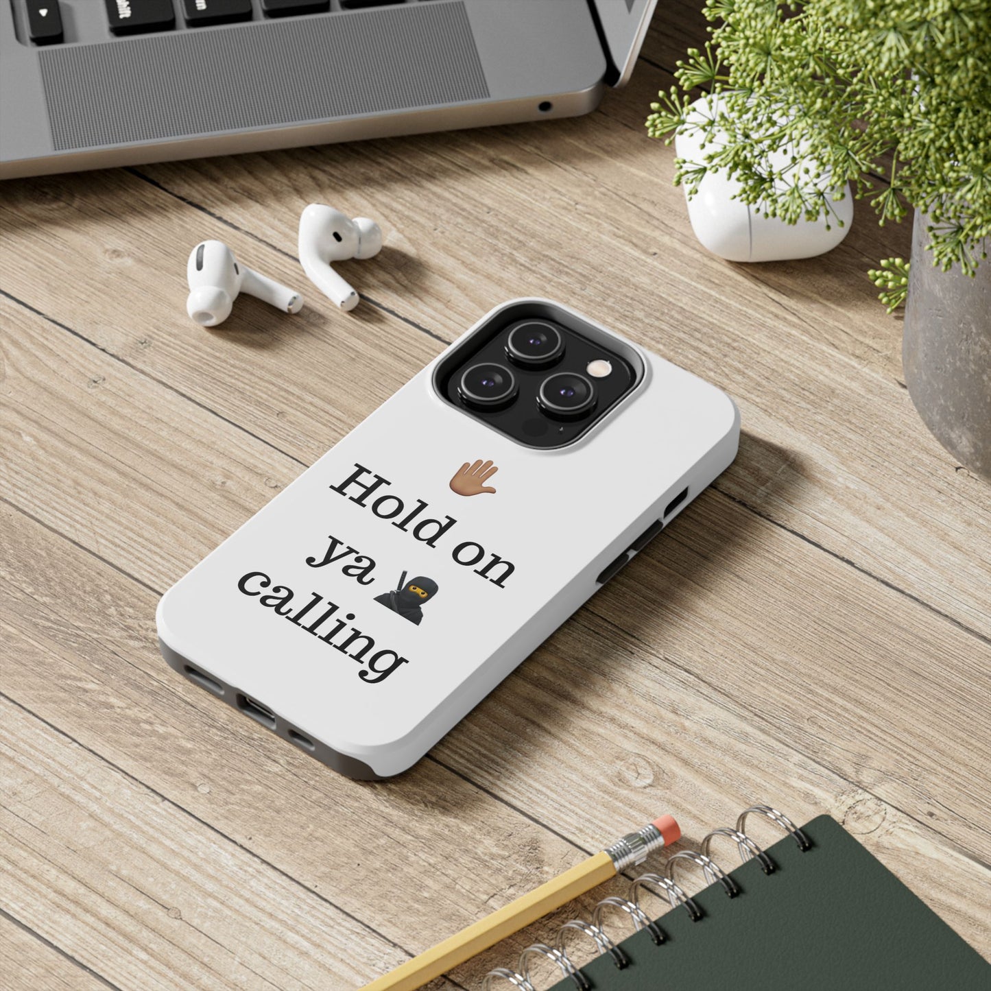 Hold on ya man calling phone case