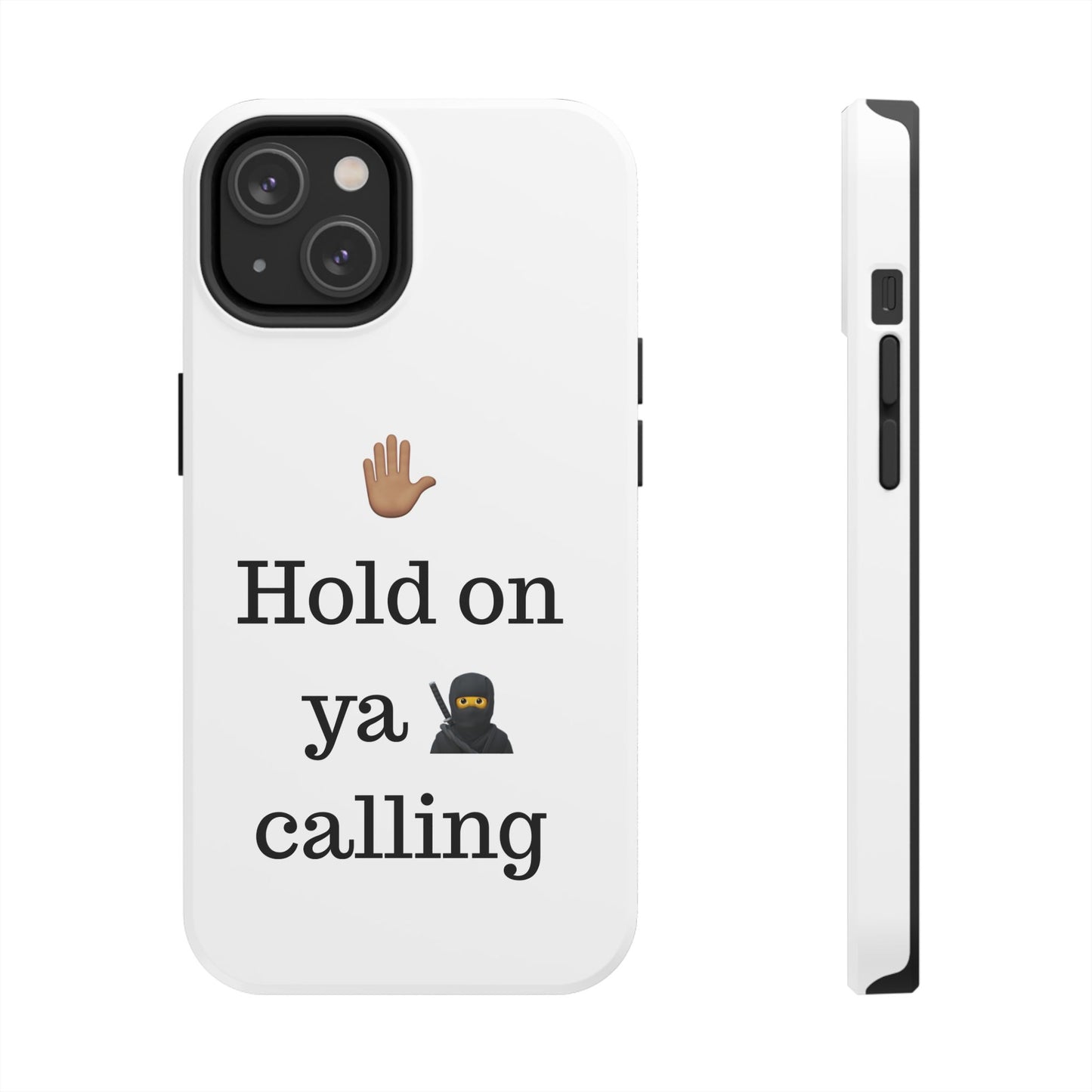 Hold on ya man calling phone case