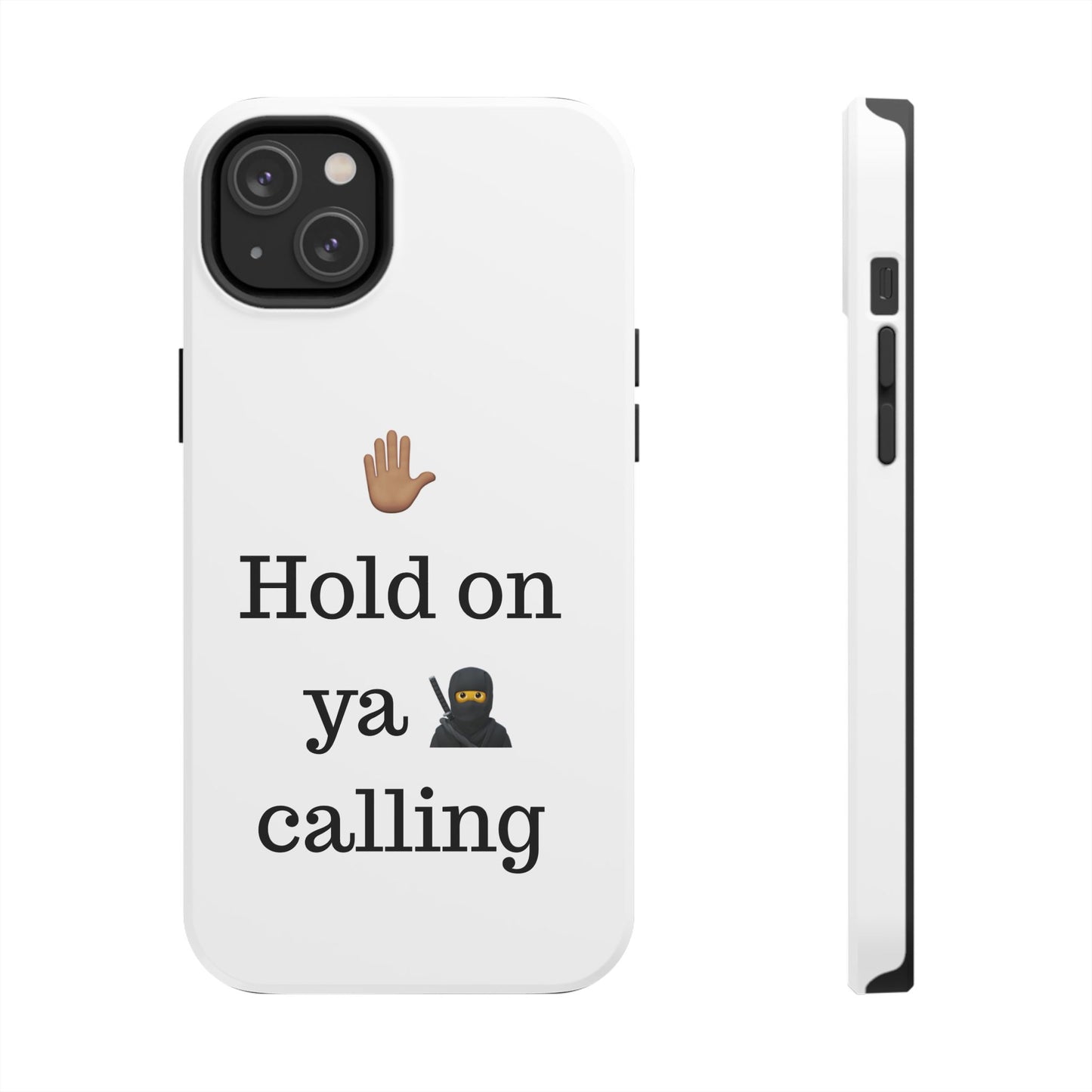 Hold on ya man calling phone case