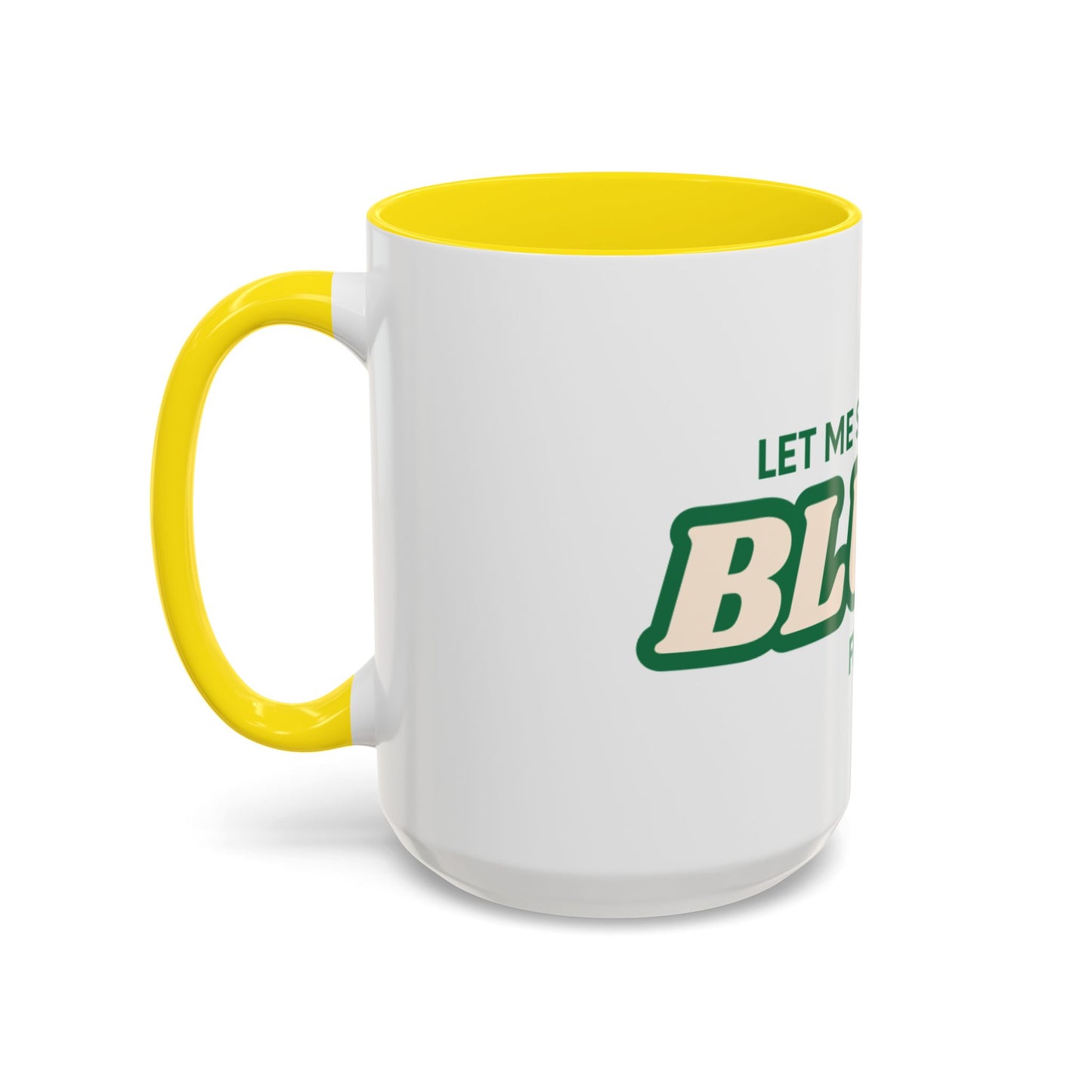 Let me smoke my blunt Mug