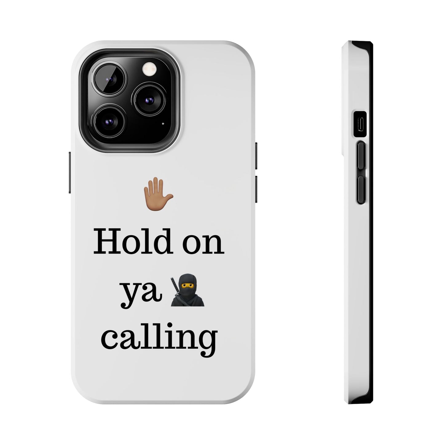 Hold on ya man calling phone case