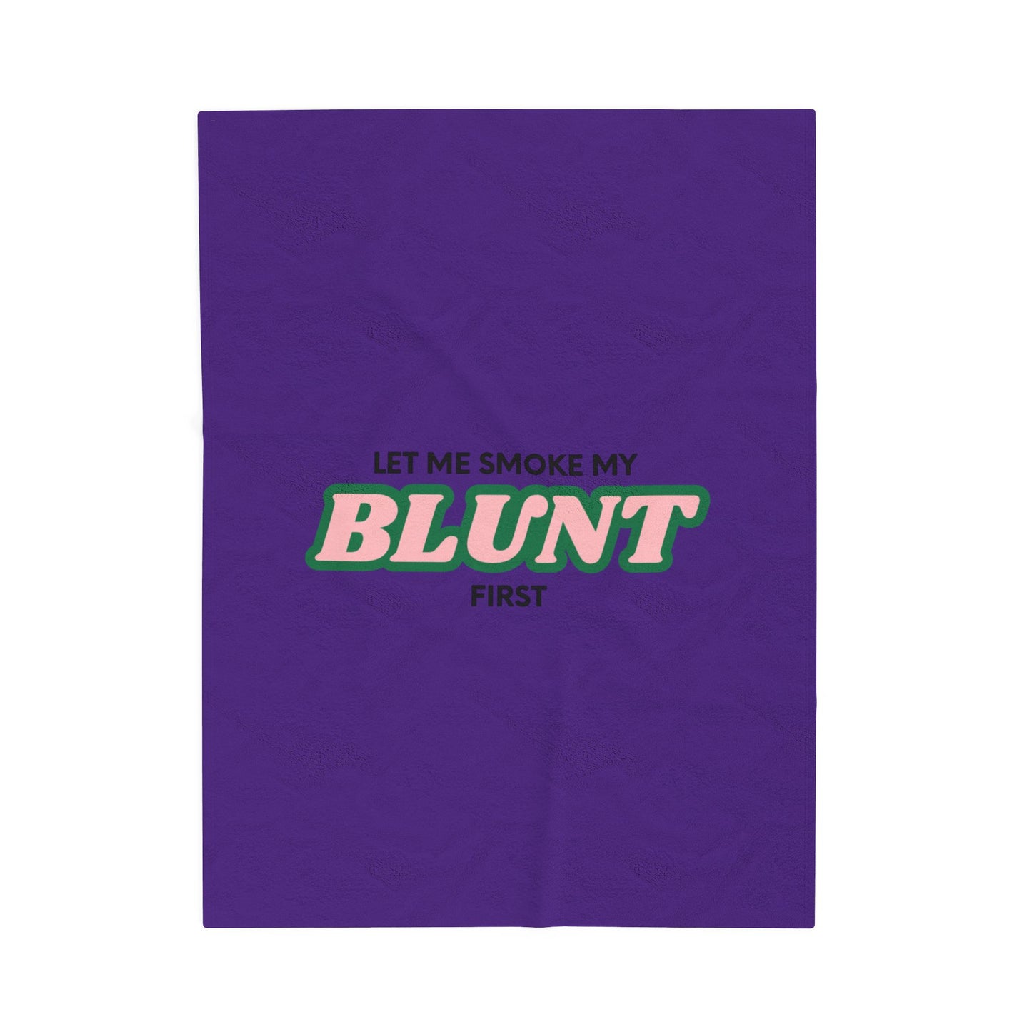 “Let Me Smoke” Cozy Plush Blanket : Purple
