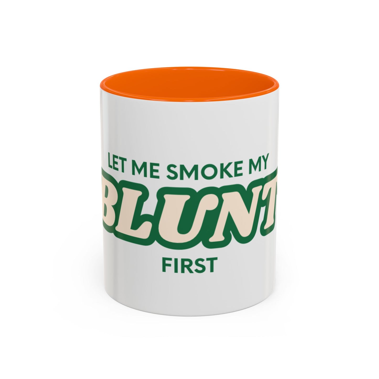 Let me smoke my blunt Mug