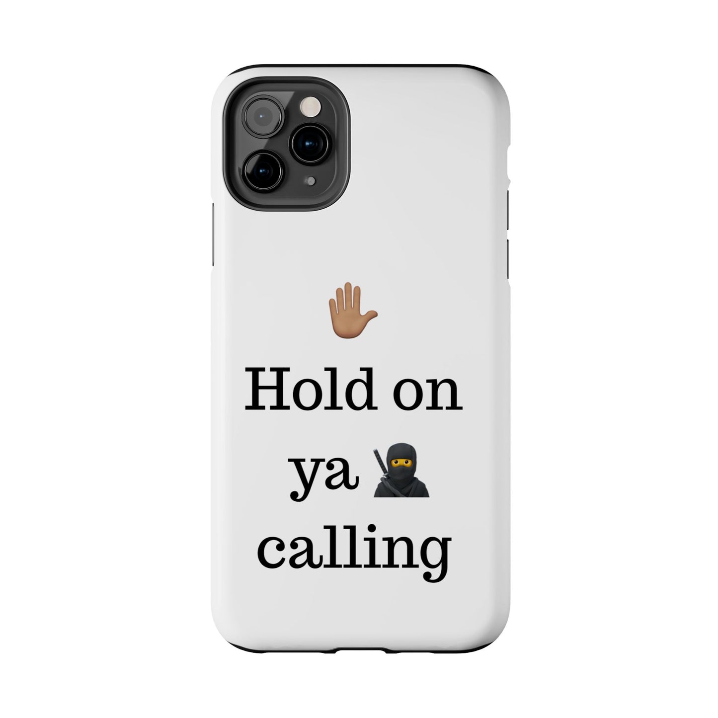 Hold on ya man calling phone case