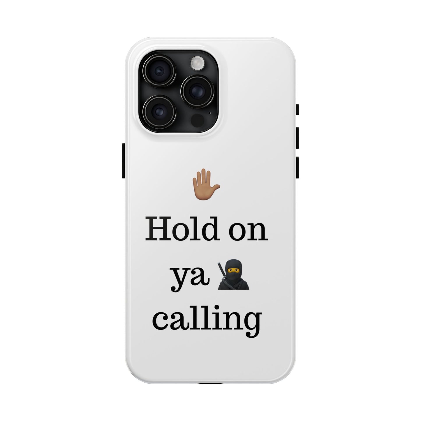Hold on ya man calling phone case