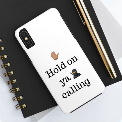 Hold on ya man calling phone case