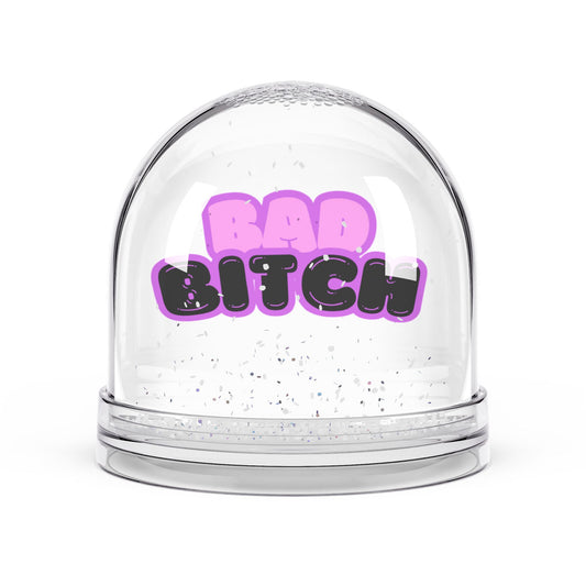 Bad Bitch Snow Globe