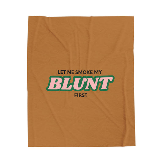 “Let Me Smoke” Cozy Plush Blanket : Light Brown