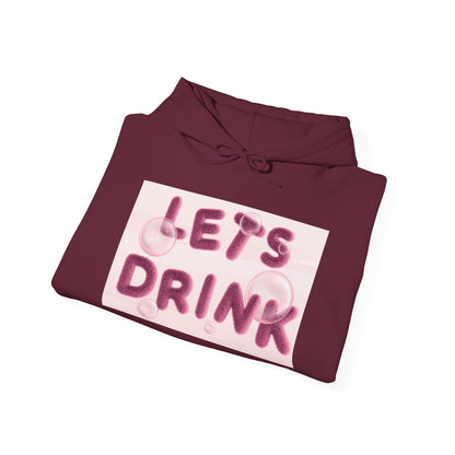 Let’s Drink Hoodie