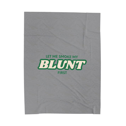 “Let Me Smoke” Cozy Plush Blanket : Grey