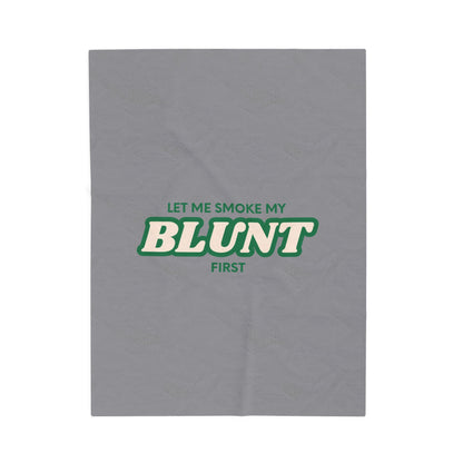 “Let Me Smoke” Cozy Plush Blanket : Grey