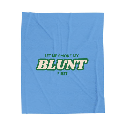 “Let Me Smoke” Cozy Plush Blanket : Light Blue