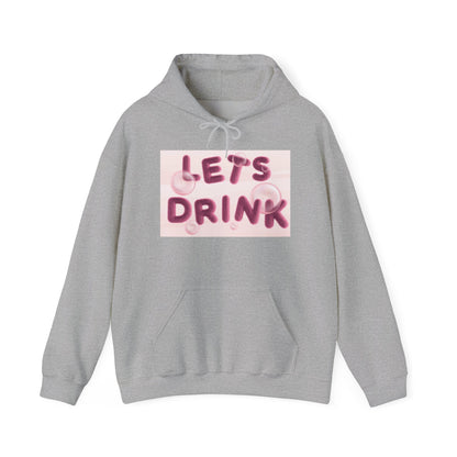 Let’s Drink Hoodie