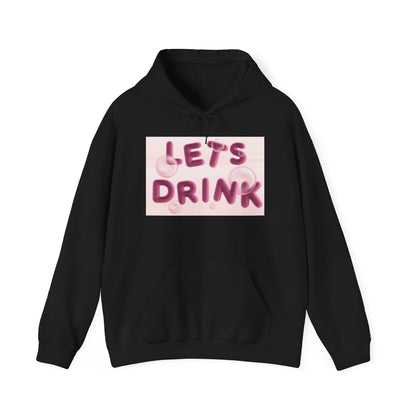 Let’s Drink Hoodie