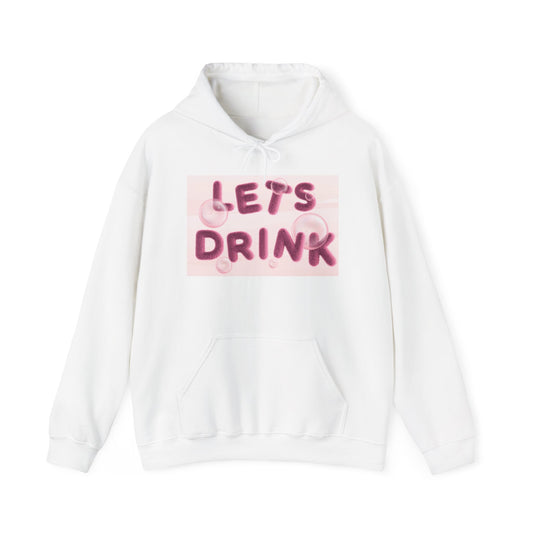 Let’s Drink Hoodie