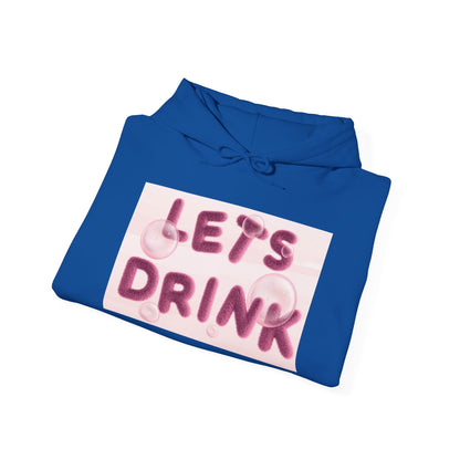 Let’s Drink Hoodie