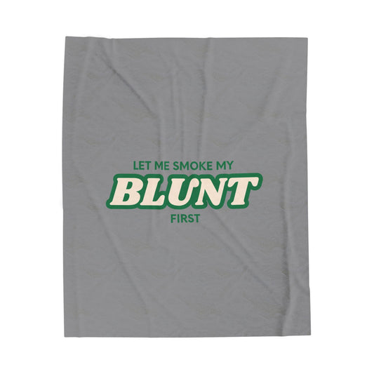 “Let Me Smoke” Cozy Plush Blanket : Grey